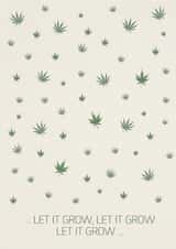 Let It Grow Greeting Card - Cannabis Lovers Edition created by Bonsoe
