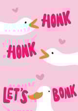 Funny Valentines Day Card - Honk Honk, Let's Bonk - Geese created by Bishop, Please!