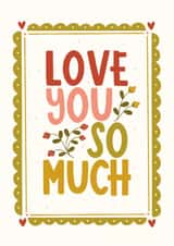Pretty Valentines Day Card - Love You So Much created by Abbie Imagine