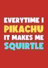 Funny Valentine's Day Card - Pikachu - Squirtle created by Card Charisma
