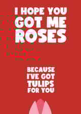 Cheeky Valentine's Day Card - Tulips For You - Pun created by Card Charisma