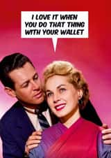 Funny Valentines Day Card - Do That Thing With Your Wallet created by Dean Morris Cards