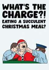 What's The Charge - Eating A Succulent Christmas Meal - Funny Christmas Card created by ClemBow Studio