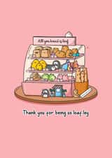 Cute Thank You Card - Animal Bakery - Loaf-ley created by Toastedink
