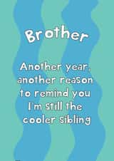 Funny Birthday Card - For Brother - Cooler Sibling created by @Laura Lonsdale Designs