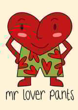 Mr Lover Pants - Valentines - Cheeky - Funny - For Him - Boyfriend - Heart Man created by @adoodleofdela
