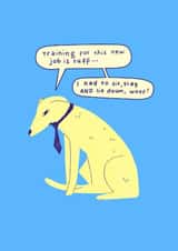 Funny New Job Card - Dog Training created by A Does Art