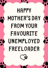 Funny Mother's Day Card - Unemployed Freeloader created by Sundiva Designs