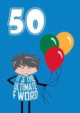 Funny 50th Birthday Card - For Him - F Word created by Versed Aid
