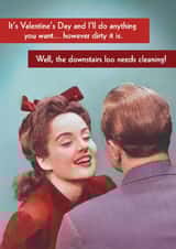 Funny Valentine's Day Card - I'll Do Anything Dirty created by Quitting Hollywood