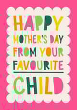 Funny Mother's Day Card - Favourite Child created by Atwood & Atwood