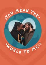 Personalised Anniversary Photo Card created by Silly Billy - Cute Valentine's Day/Anniversary Card - You Mean The World To Me - Heart