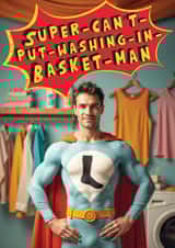 Fun Valentine's Day Card - For Him - Can't Put Washing In Basket Man created by Janath