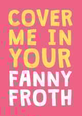 Rude Valentine's Day Card - Fanny Froth created by Cookie Design