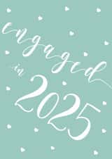 Pretty Engagement Card - Engaged in 2025 created by Dottie Mottie