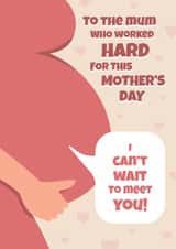 Cute Mother's Day Card - From The Bump - To The Mum Who Worked Hard For This created by Digital Waves