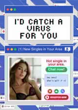 Cheeky Valentine's Day Card - Pop Up Ad - I'd Catch A Virus For You created by CC Designs