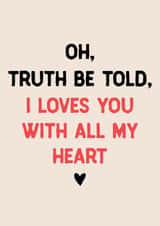 Fun Valentine's Day/Anniversary Card - Truth Be Told - I Loves You created by Sweetlove Press