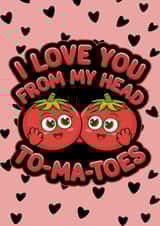 Funny Food Pun Tomato Valentines Card created by Nina’s Novelties