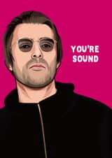 Fun Valentine's Day/Anniversary Card - Liam Gallagher - You're Sound created by All Things Banter