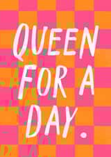 Classic Birthday Card - Queen For A Day created by Zoe Spry