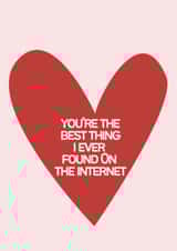 You’re the best thing I found on the internet created by Robyn Pugh