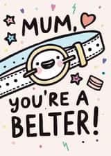 Cute Birthday Card - For Mum - You're A Belter created by Corrie Joy Creative