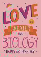 Classic Mother's Day Card - Love Is Greater Than Biology created by Nicole Pritchard