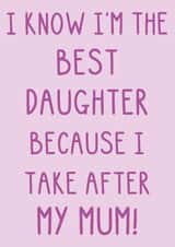 Cute Mother's Day Card - Best Daughter - Take After Mum! created by OhJaye