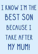 Cute Mother's Day Card - Best Son - Take After Mum! created by OhJaye
