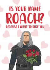 Naughty Valentine's Day Card - Witcher - Ride You Like Roach created by The Cake Thief