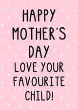 Fun Mother's Day Card - Love Your Favourite Child - Hearts created by OhJaye