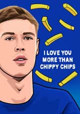 Funny Valentine's Day/Anniversary Card - Cole Palmer - Chips created by All Things Banter