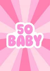 Cute Birthday Card - 50th - 50 Baby created by GawjusCards