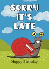 Cute Birthday Card - Sorry It's Late - Snail created by Choo Choo 