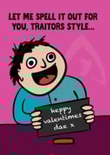 Funny Valentine's Day Card - The Traitors - Spelling created by Woody's Design
