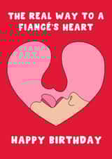 Cheeky Birthday Card - For Fiancé - The Real Way To A Fiancé's Heart created by Pink Peach Cards