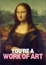 Funny Valentine's Day Face Swap Card - Mona Lisa - You're A Work Of Art created by thortful