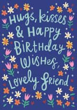 Pretty Birthday Card - Lovely Friend - Hugs And Kisses created by @AimeeStevens.Design