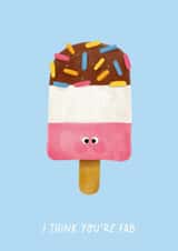 Cute Birthday/Love & Friendship Card - Fab Ice Lolly - I Think You're Fab created by Mia Tivey Illustration