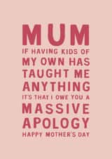 Funny Mother's Day Card - Owe An Apology - Sorry Mum created by Too Wordy