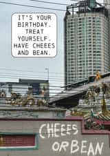 Funny Birthday Card - Cheese Or Bean - Silly Graffiti created by OBJECTABLES