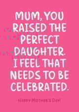 Funny Mother's Day Card - The Perfect Daughter - Celebrated created by Sundiva Designs