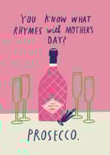 Funny Mother's Day Card - You Know What Rhymes With Mother's Day? - Prosecco created by Alice Mole Illustration