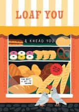 Cute Valentine's Day/Anniversary Card - Loaf You - Knead You created by Stoats & Weasels