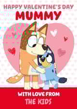 Cute Bluey Valentine’s Day Card For Mummy - From The Kids created by Danilo
