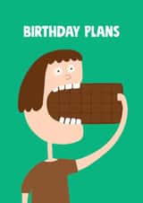 Funny Birthday Card - Birthday Plans - Chocolate created by Stoats & Weasels