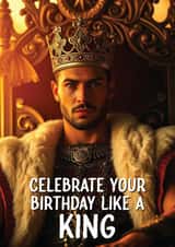Funny Birthday Card - Celebrate Like A King created by Quinton cards