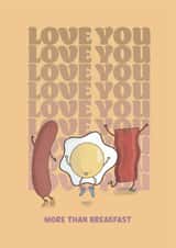 Love you more than breakfast created by Richard Darani