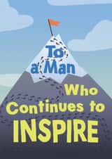 Fun Father's Day Card - To A Man Who Continues To Inspire - Mountain created by Diana Gorsanova